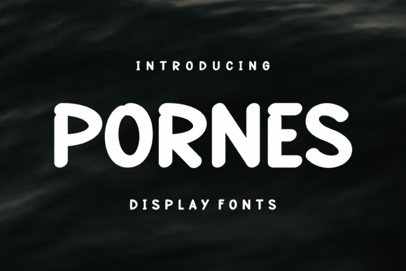 Pornes: A Bold, Unapologetic Display Font