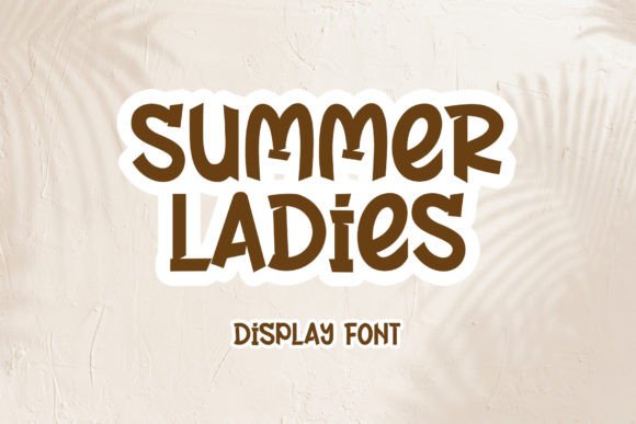 Summer Ladies: A Display Font That Feels Like Sunlight on Paper
